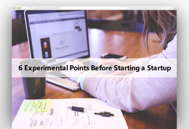 6 Experimental Points Before Starting a Startup